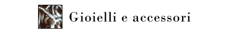 Gioielli e accessori